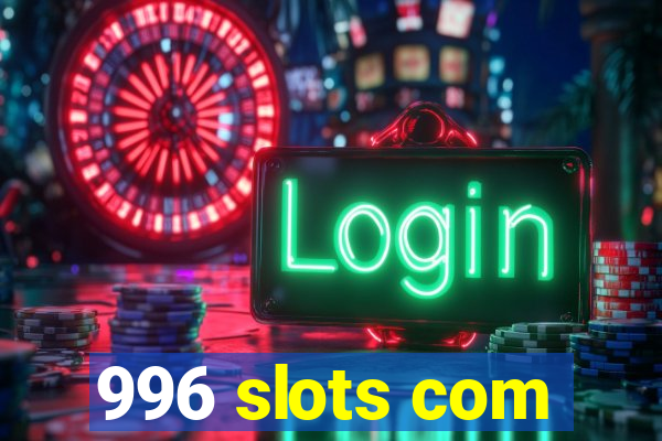 996 slots com