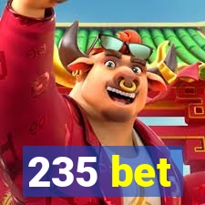 235 bet