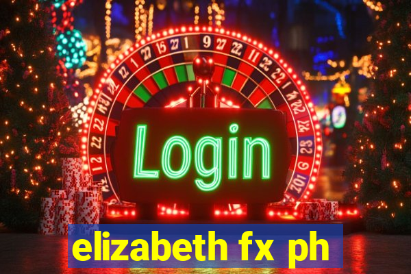 elizabeth fx ph