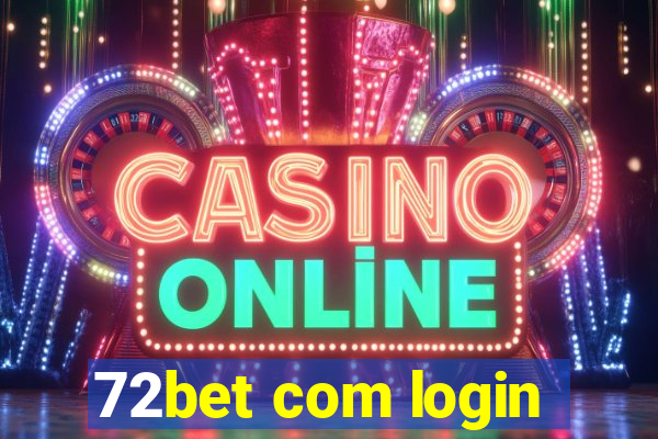 72bet com login