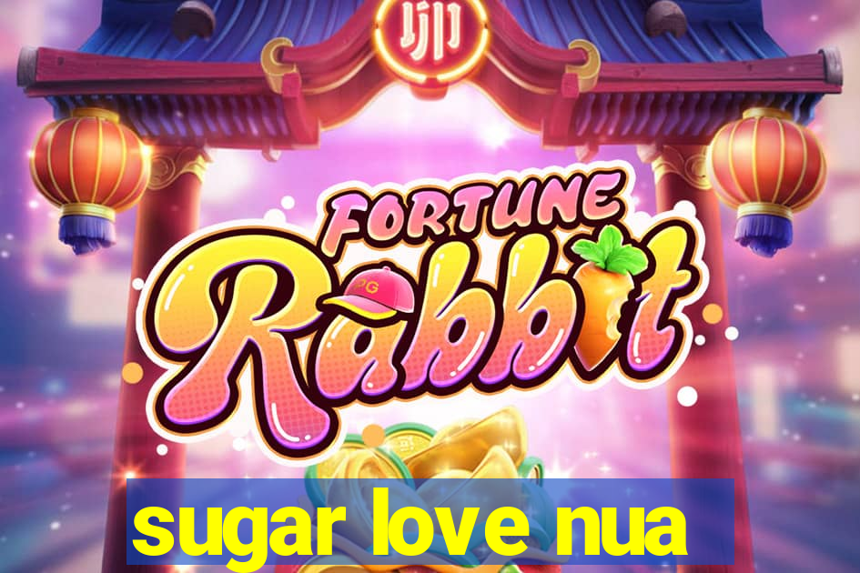 sugar love nua