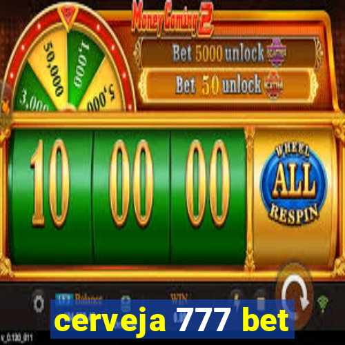 cerveja 777 bet