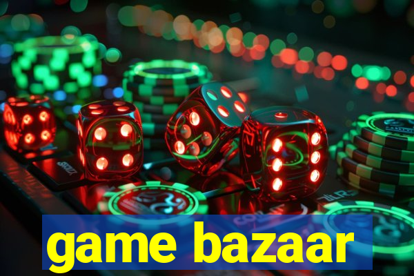 game bazaar