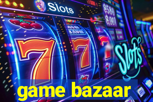 game bazaar