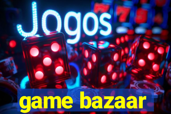 game bazaar