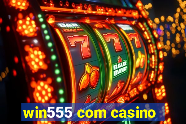 win555 com casino