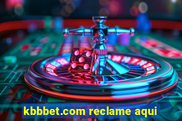 kbbbet.com reclame aqui