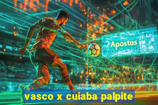 vasco x cuiaba palpite