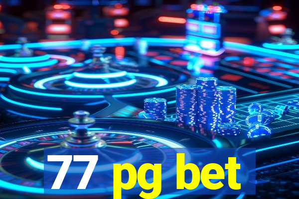 77 pg bet