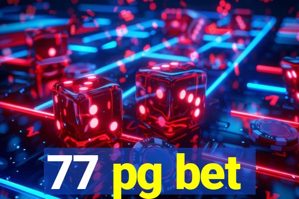 77 pg bet