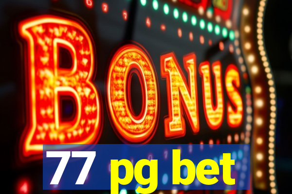 77 pg bet