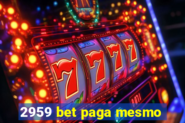 2959 bet paga mesmo