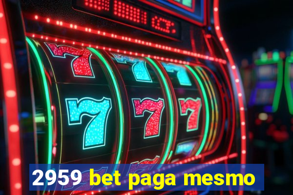 2959 bet paga mesmo