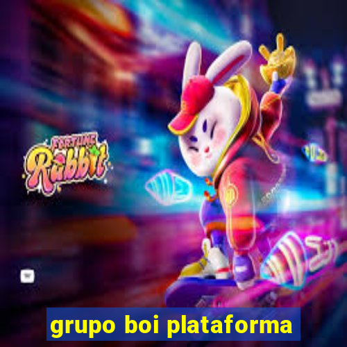 grupo boi plataforma