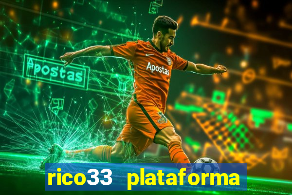 rico33 plataforma de jogos