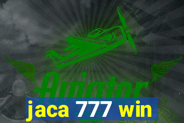 jaca 777 win