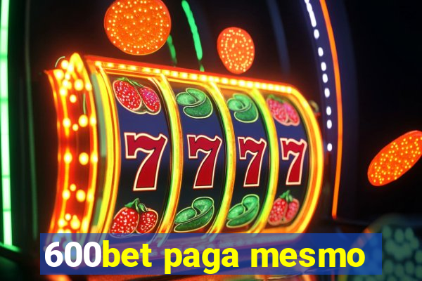 600bet paga mesmo