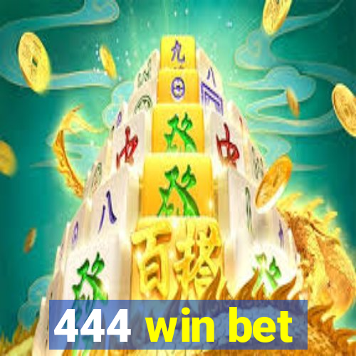 444 win bet