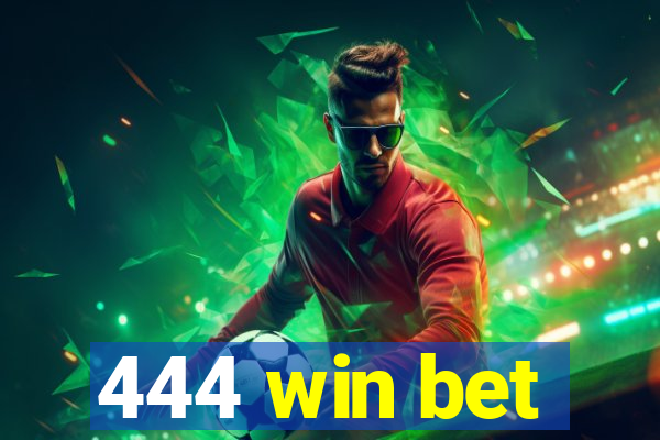 444 win bet