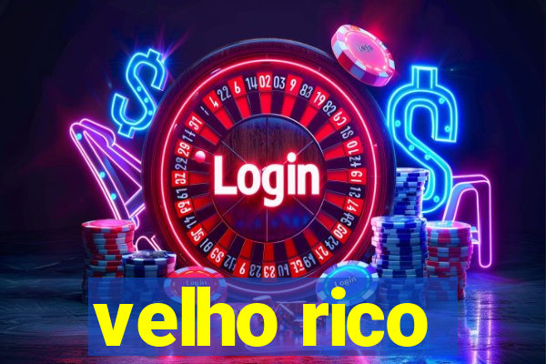 velho rico