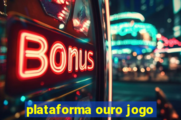 plataforma ouro jogo