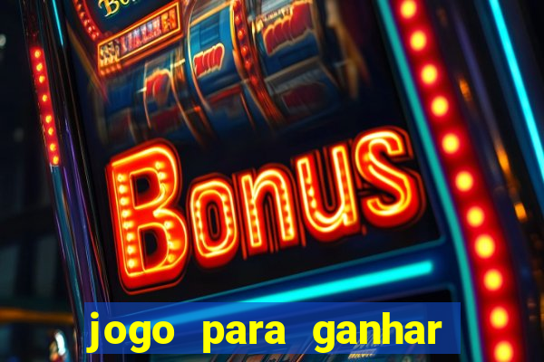 jogo para ganhar dinheiro de verdade no pix sem deposito