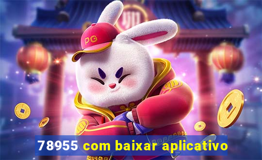 78955 com baixar aplicativo