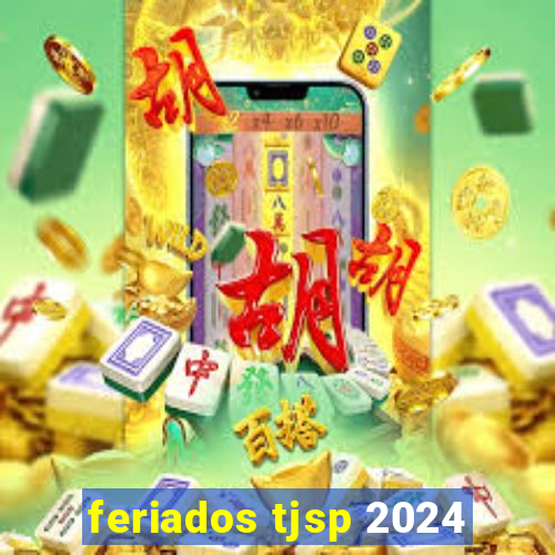 feriados tjsp 2024