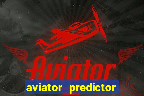 aviator predictor v4.0 apk download