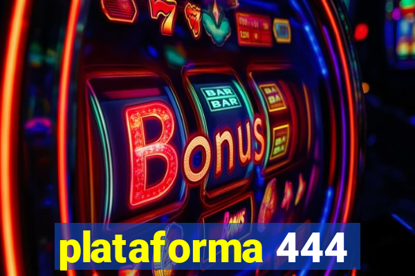 plataforma 444