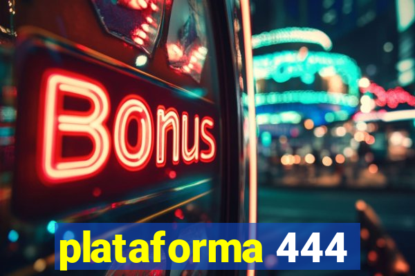 plataforma 444