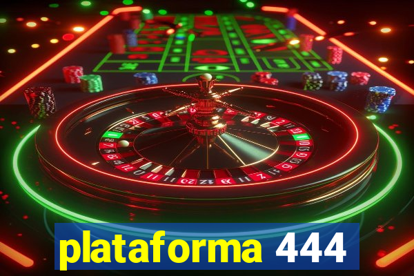 plataforma 444