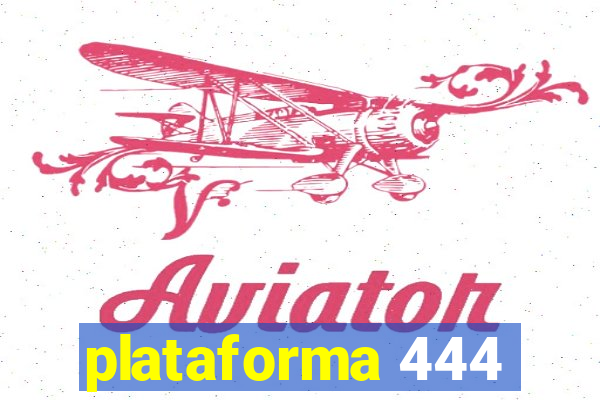 plataforma 444