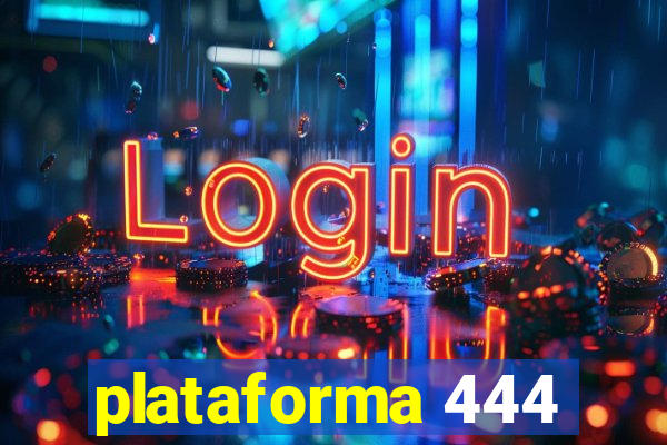 plataforma 444