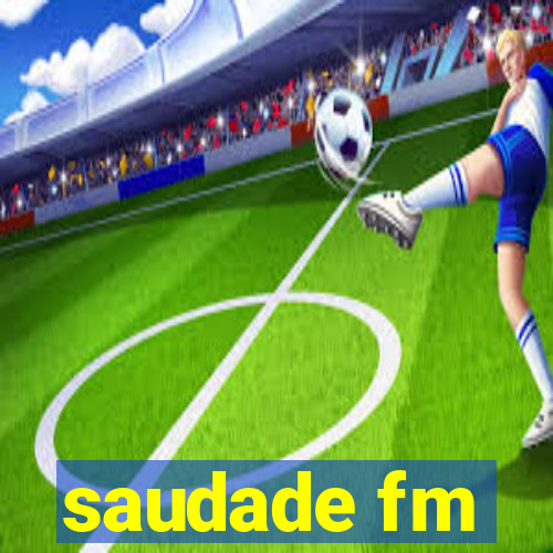 saudade fm