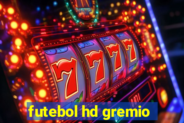 futebol hd gremio