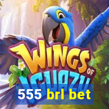 555 brl bet