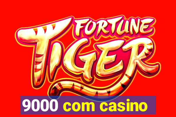 9000 com casino