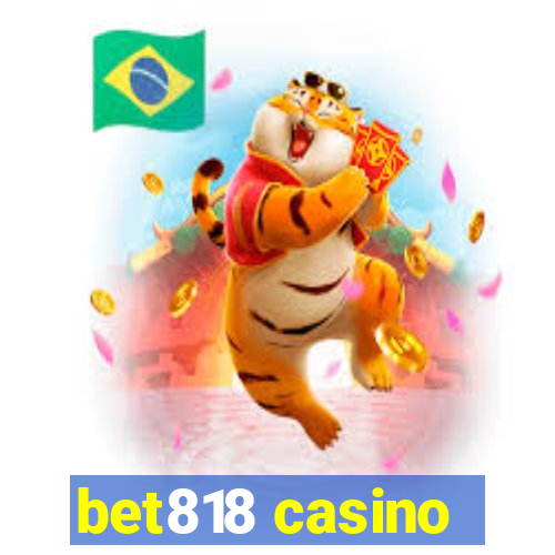 bet818 casino