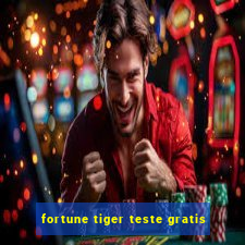 fortune tiger teste gratis