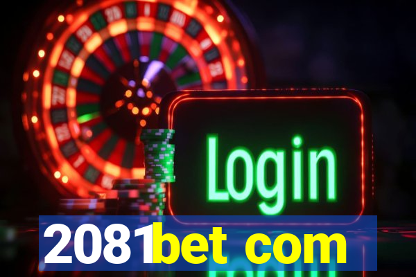 2081bet com