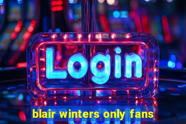 blair winters only fans