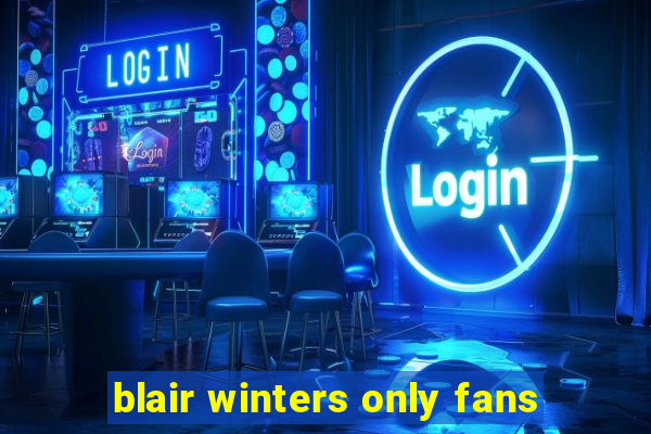 blair winters only fans