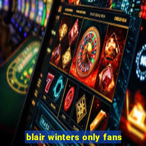 blair winters only fans