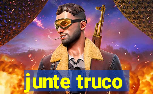 junte truco