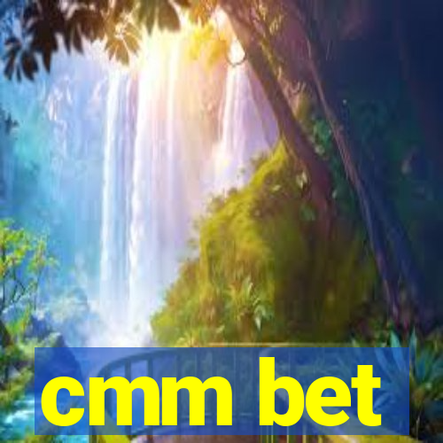 cmm bet