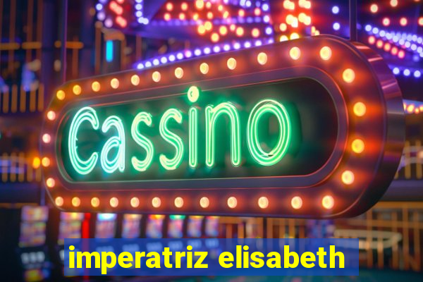 imperatriz elisabeth