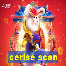 cerise scan