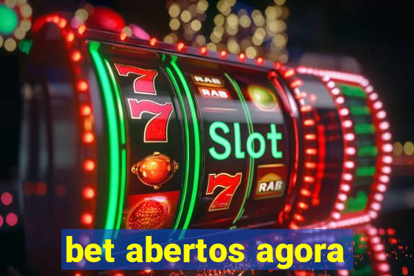 bet abertos agora