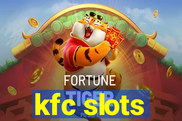 kfc slots